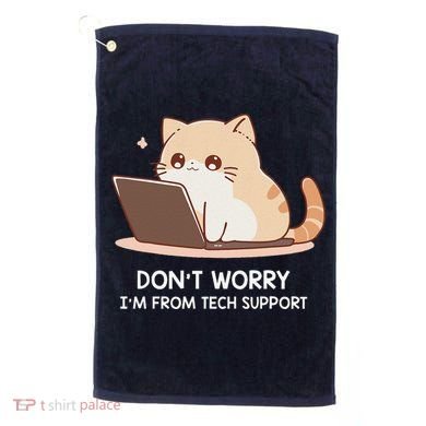 Cat DonT Worry IM From Tech Support Golf Towel