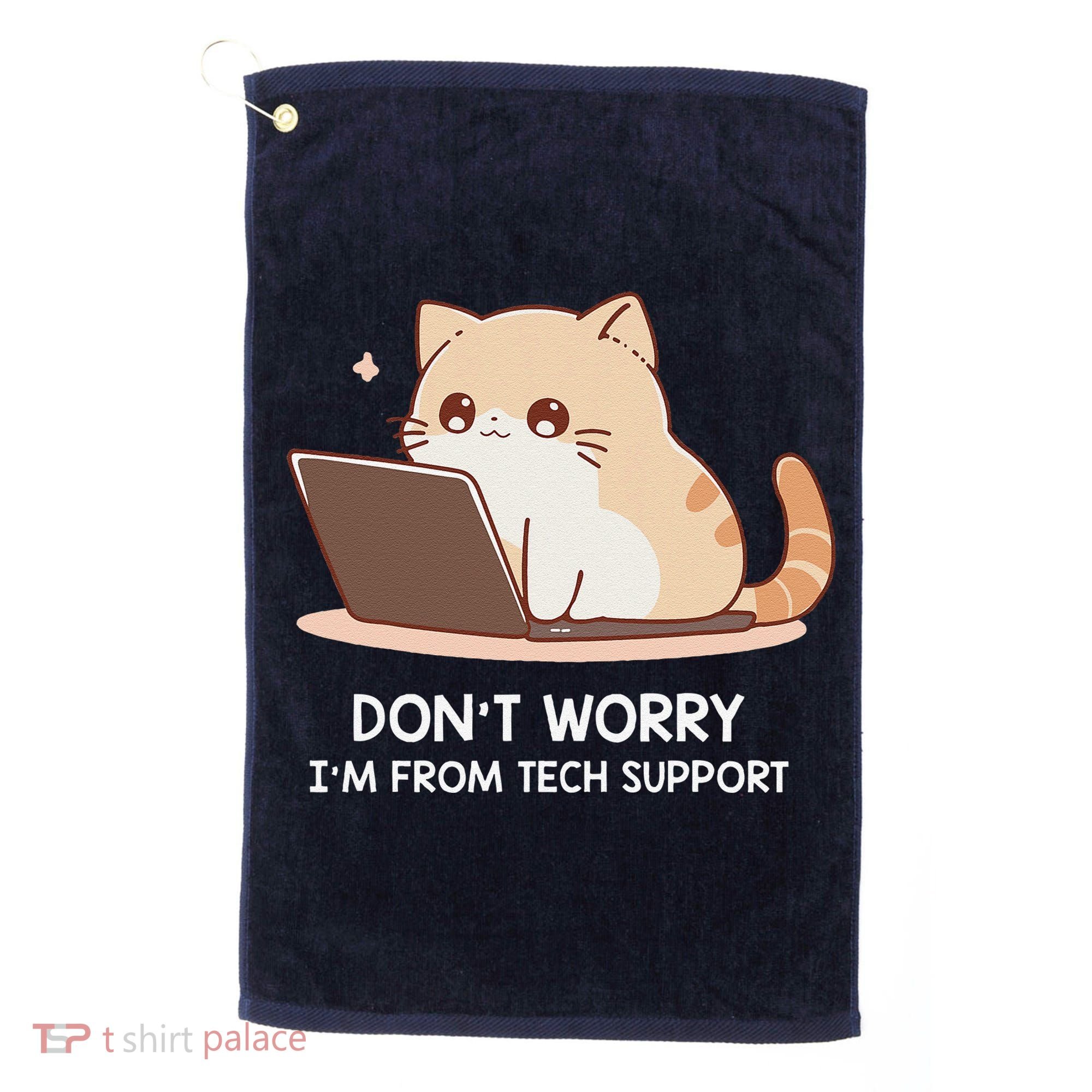 Cat DonT Worry IM From Tech Support Golf Towel