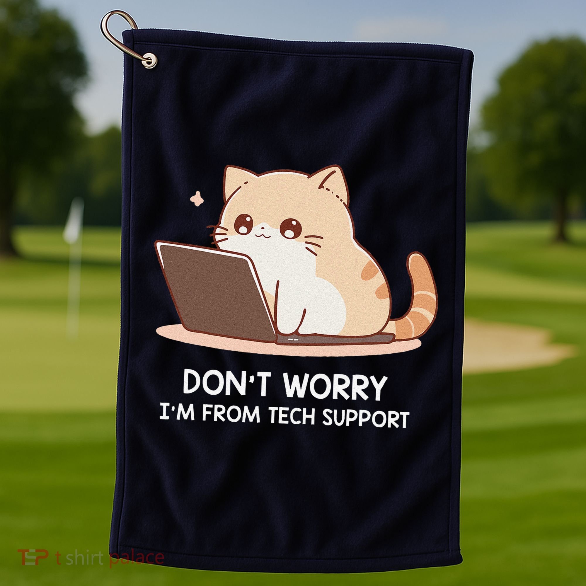 Cat DonT Worry IM From Tech Support Golf Towel