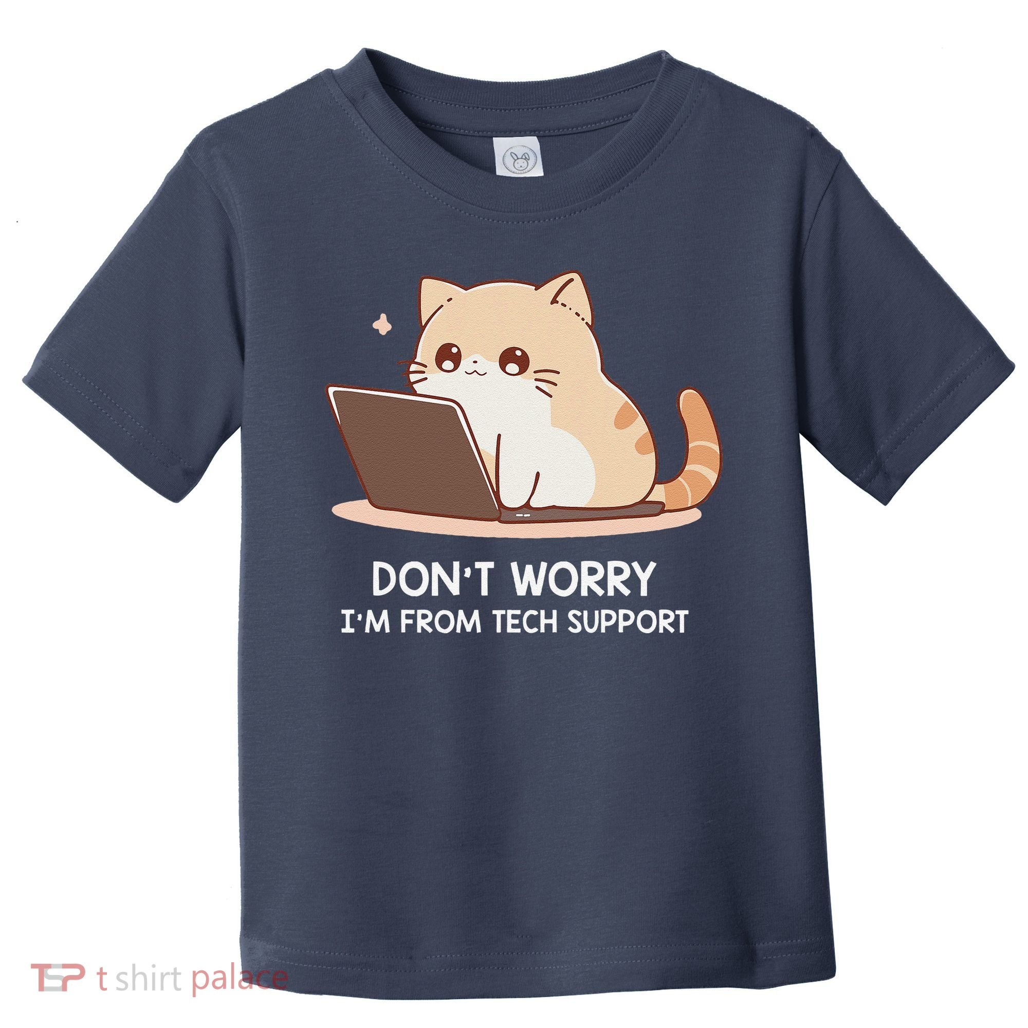 Cat DonT Worry IM From Tech Support Toddler T-Shirt