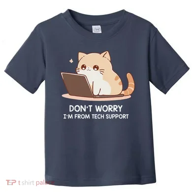 Cat DonT Worry IM From Tech Support Toddler T-Shirt