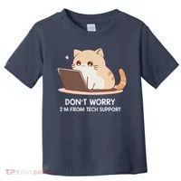 Cat DonT Worry IM From Tech Support Toddler T-Shirt thumb 0