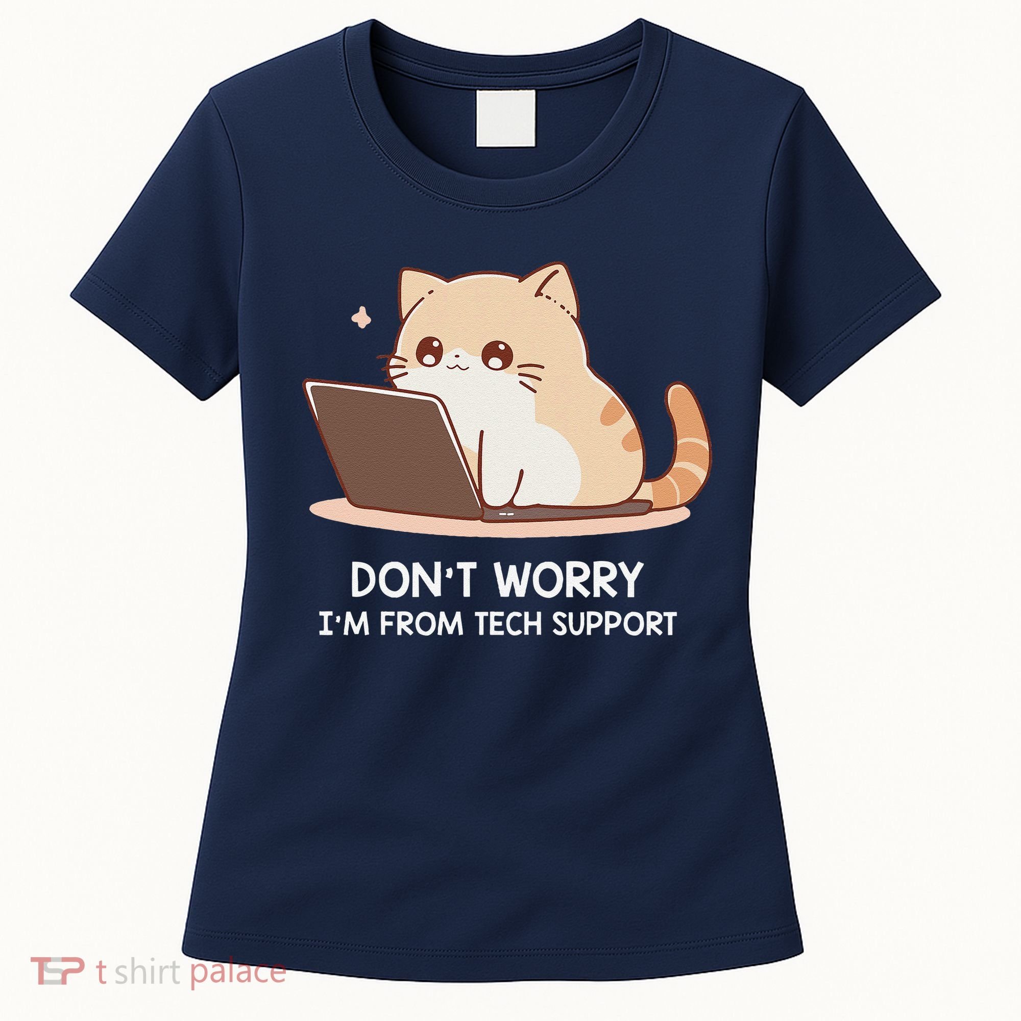 Cat DonT Worry IM From Tech Support Women's T-Shirt