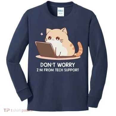 Cat DonT Worry IM From Tech Support Kids Long Sleeve Shirt