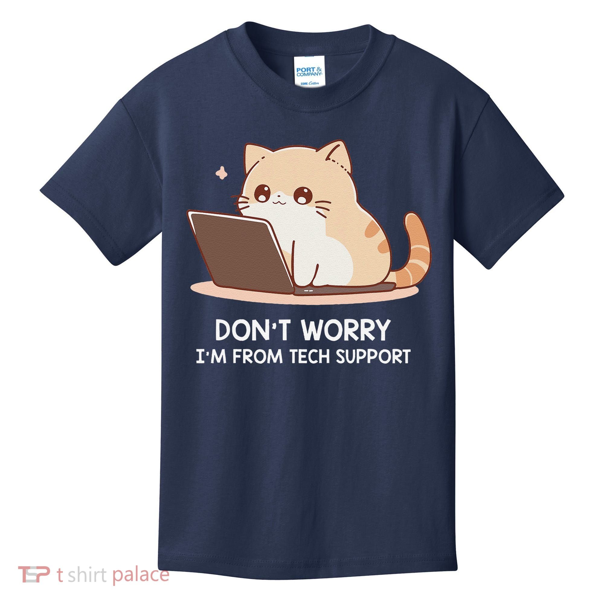 Cat DonT Worry IM From Tech Support Kids T-Shirt