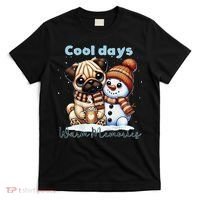 Cool Days Warm Memories Pug And Snowman Friend Share Cocoa T-Shirt thumb 0