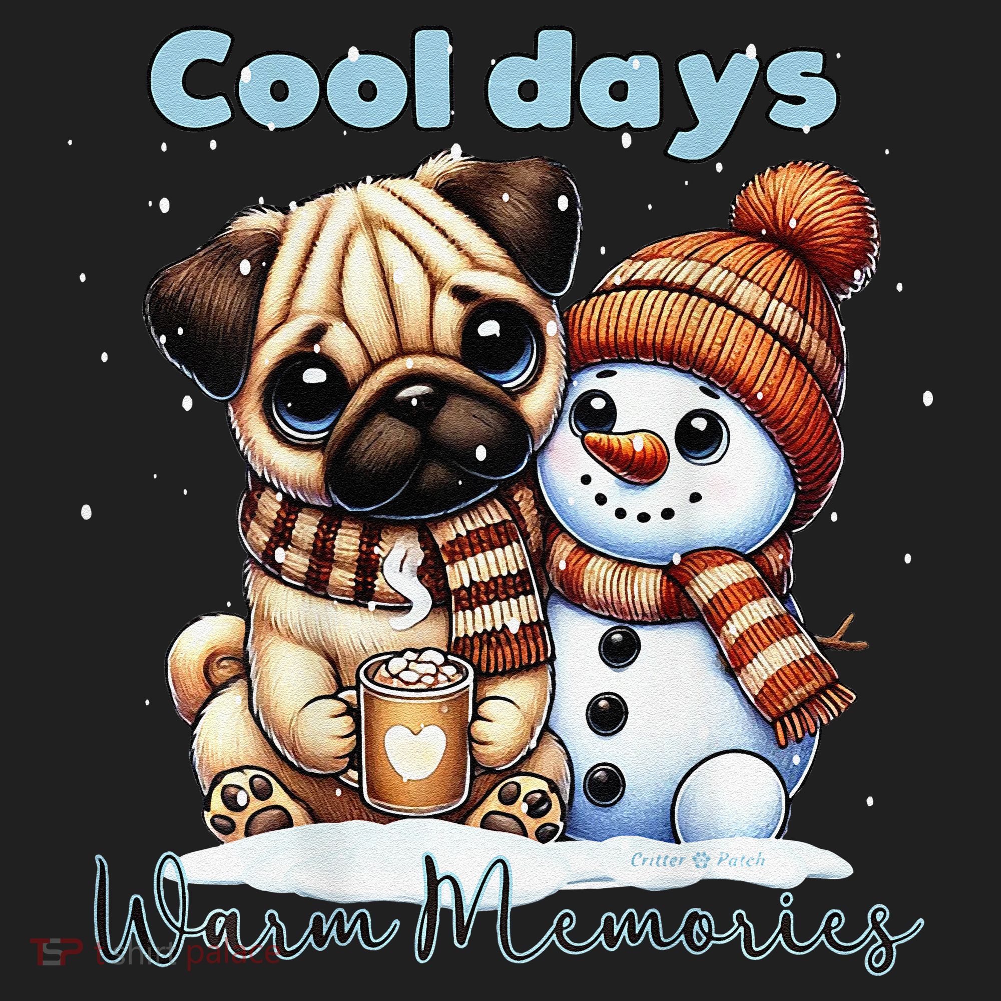 Cool Days Warm Memories Pug And Snowman Friend Share Cocoa Hat