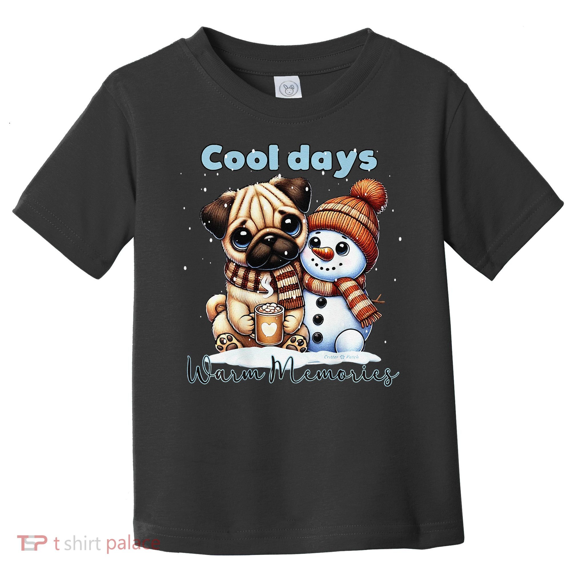 Cool Days Warm Memories Pug And Snowman Friend Share Cocoa Toddler T-Shirt