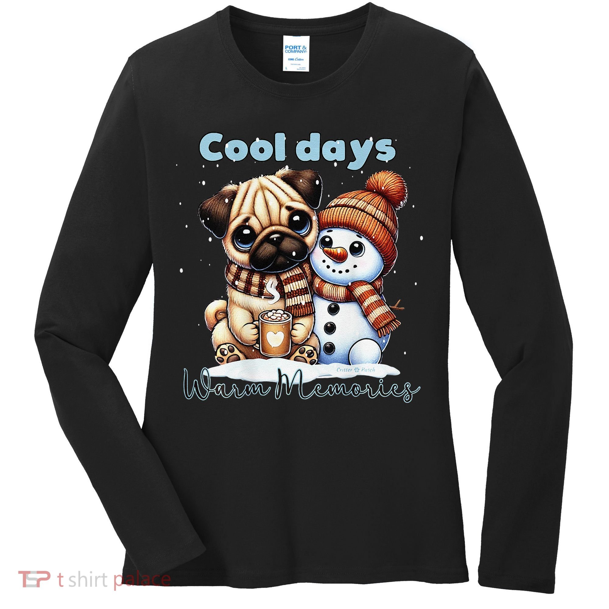 Cool Days Warm Memories Pug And Snowman Friend Share Cocoa Women's Long Sleeve Shirt