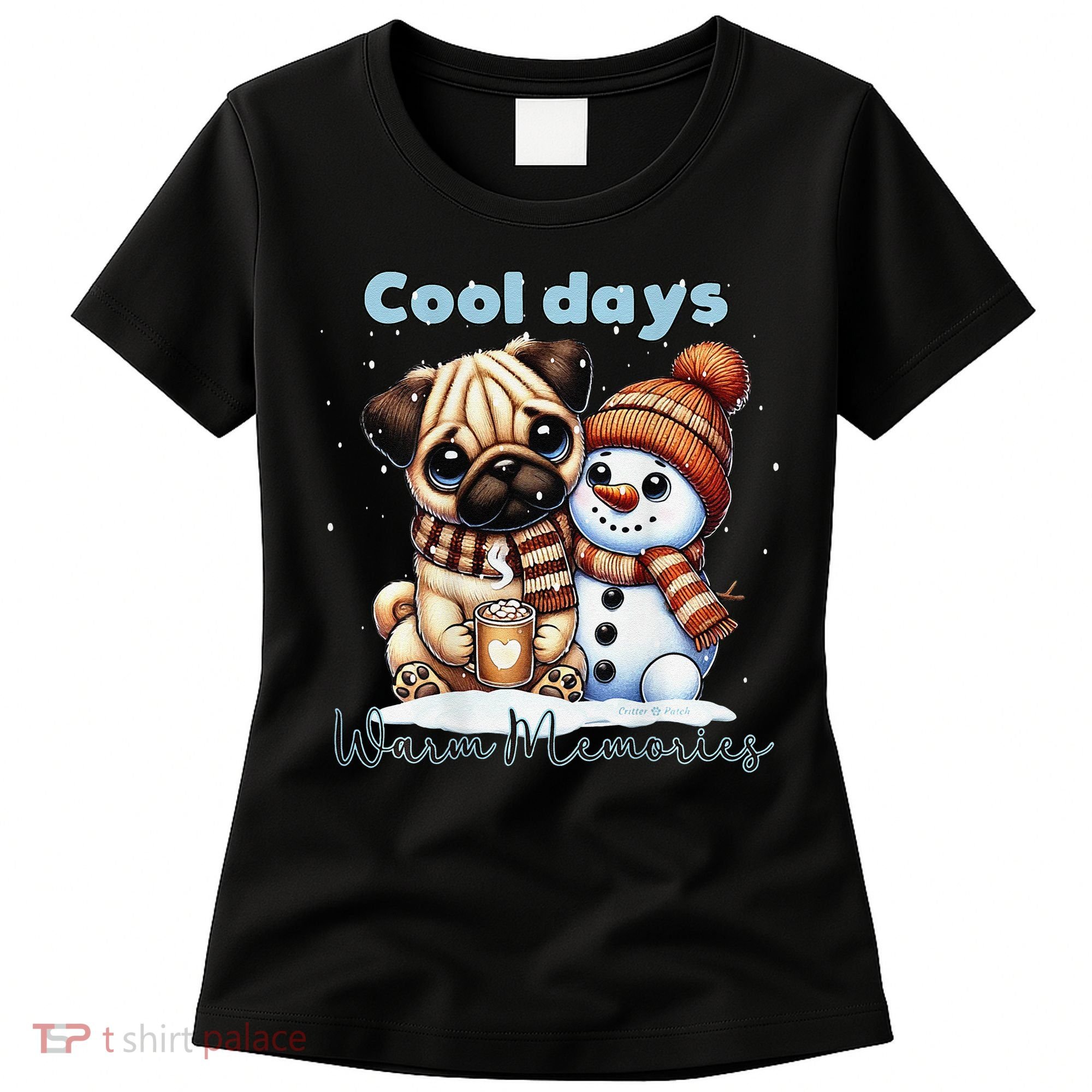 Cool Days Warm Memories Pug And Snowman Friend Share Cocoa Women's T-Shirt