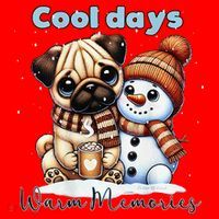 Cool Days Warm Memories Pug And Snowman Friend Share Cocoa Santa Hat thumb 1