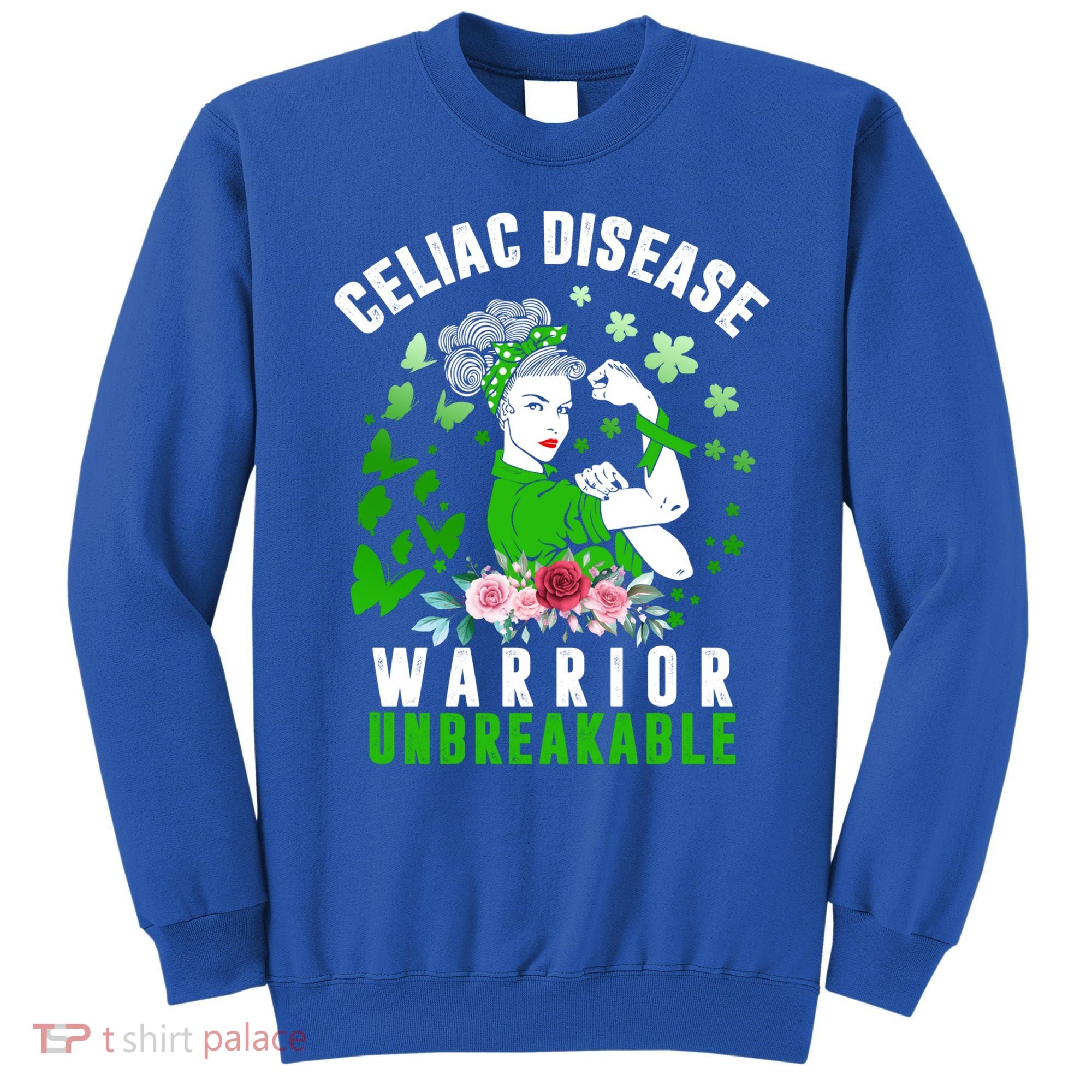Celiac Disease Warrior Unbreakable Awareness Strong Cute Gift Sweatshirt