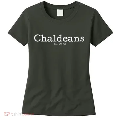 Chaldeans Established 626 BC Women's T-Shirt