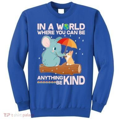 Cute Elephant And Corgi Be Kind Sweatshirt