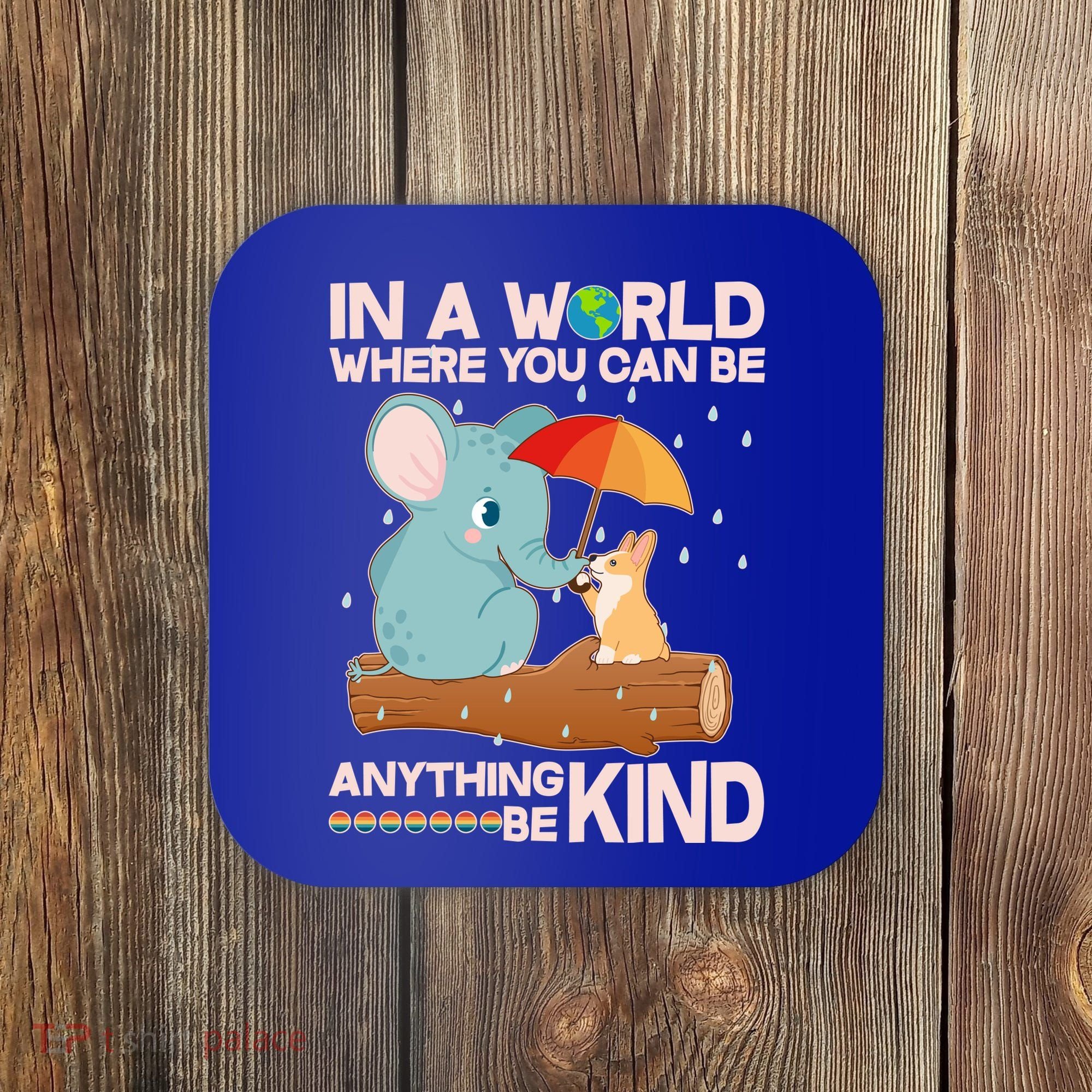 Cute Elephant And Corgi Be Kind Coaster