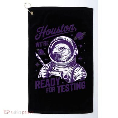 Cool Eagle Astronaut Houston Were Ready For Testing Teacher Golf Towel