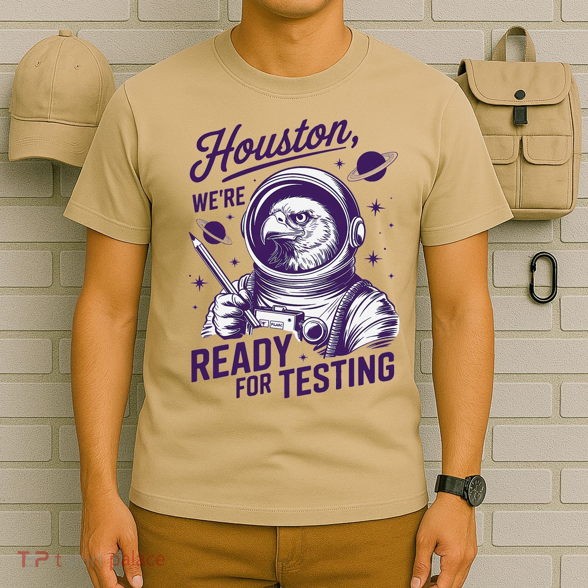 Cool Eagle Astronaut Houston Were Ready For Testing Teacher T-Shirt