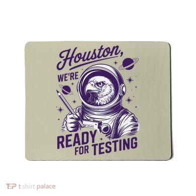 Cool Eagle Astronaut Houston Were Ready For Testing Teacher Mousepad
