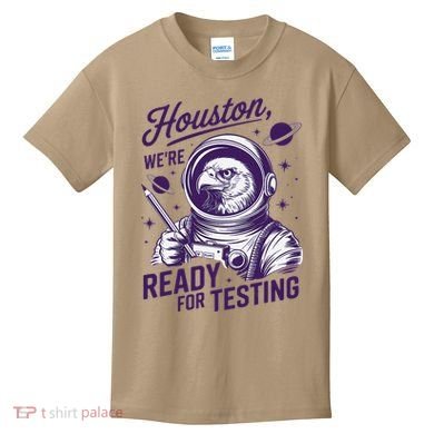 Cool Eagle Astronaut Houston Were Ready For Testing Teacher Kids T-Shirt