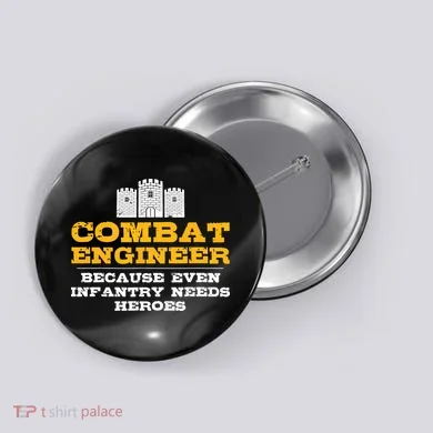 Combat Engineer Because Infantry Needs Heroes Army Button