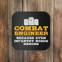 Combat Engineer Because Infantry Needs Heroes Army Coaster thumb 0