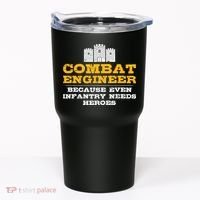 Combat Engineer Because Infantry Needs Heroes Army Tumbler thumb 0