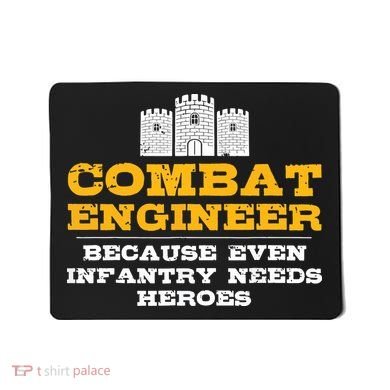 Combat Engineer Because Infantry Needs Heroes Army Mousepad