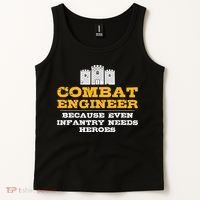 Combat Engineer Because Infantry Needs Heroes Army Tank Top thumb 2