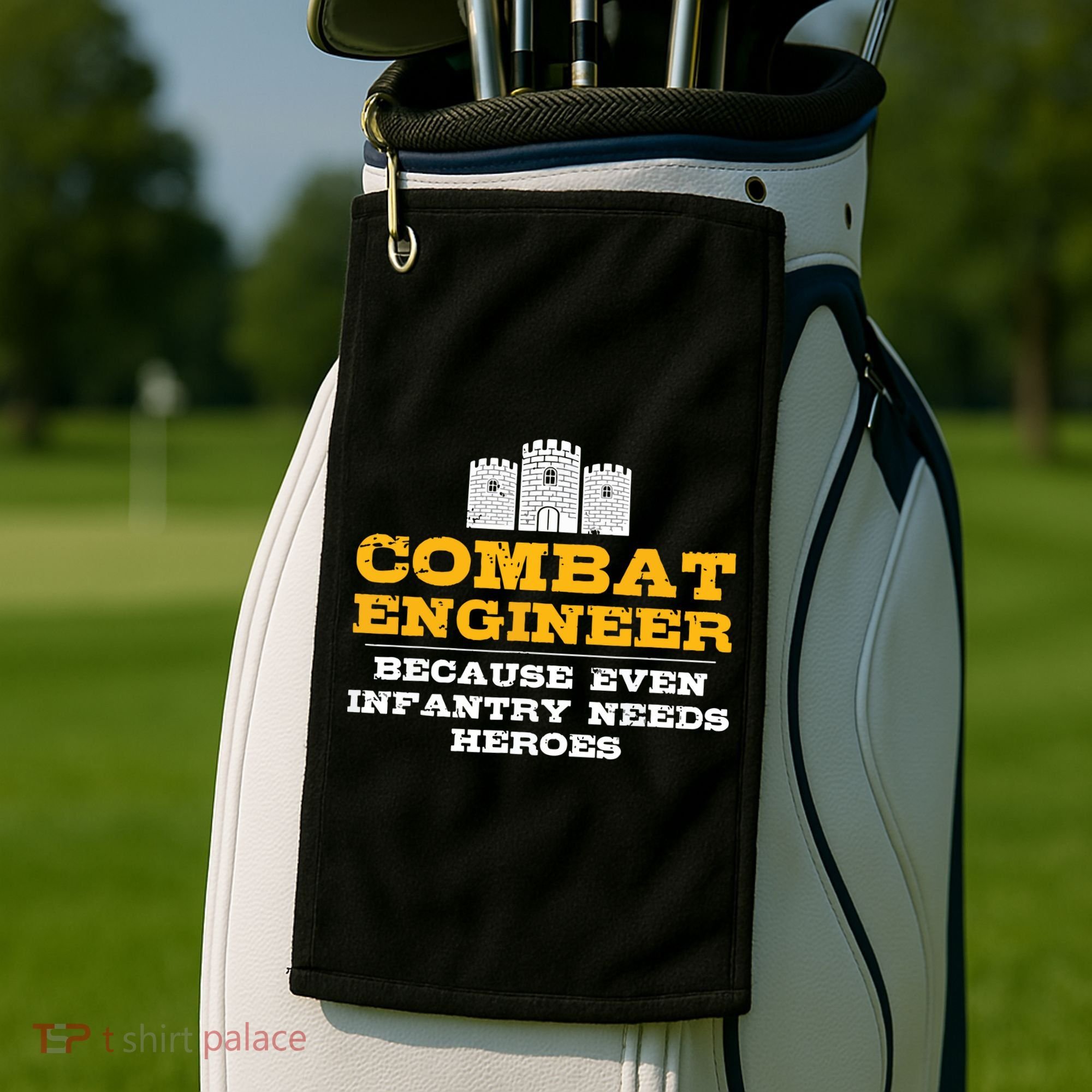 Combat Engineer Because Infantry Needs Heroes Army Golf Towel