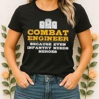 Combat Engineer Because Infantry Needs Heroes Army Women's T-Shirt thumb 2