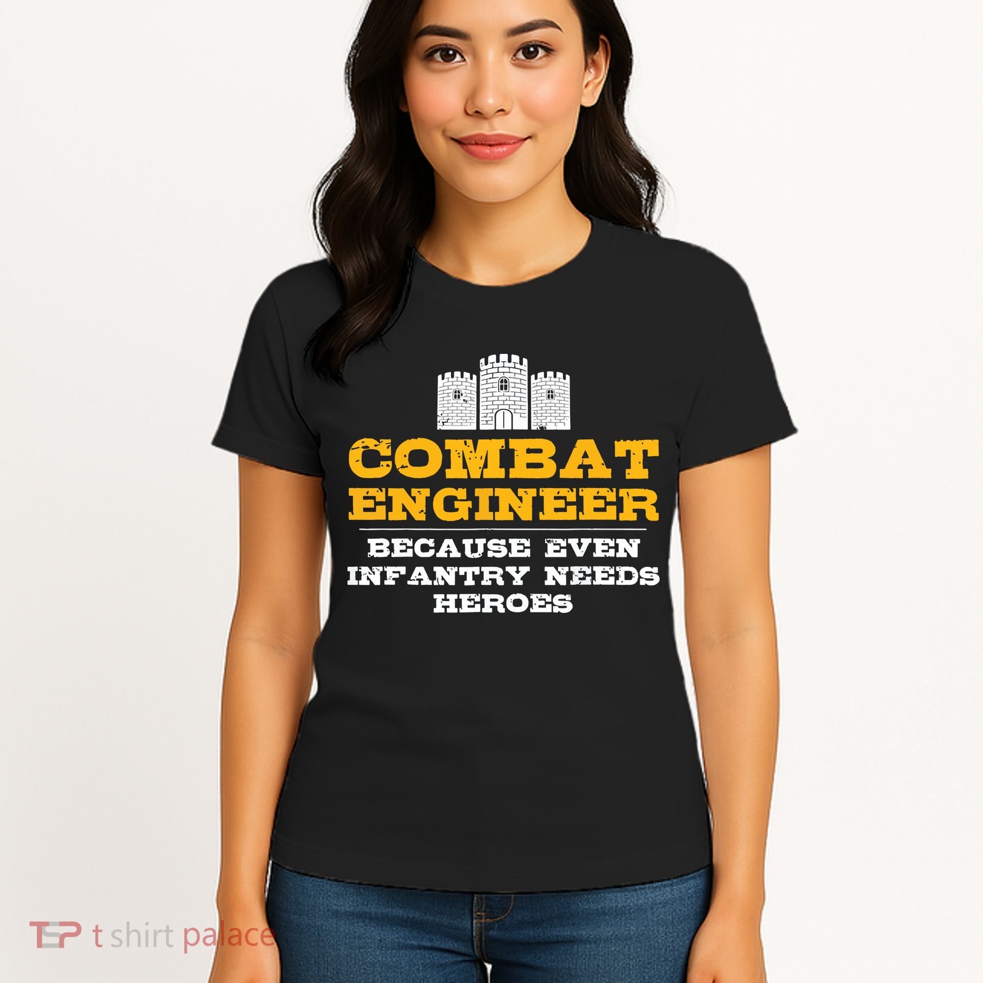 Combat Engineer Because Infantry Needs Heroes Army Women's T-Shirt