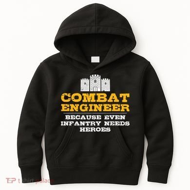 Combat Engineer Because Infantry Needs Heroes Army Kids Hoodie