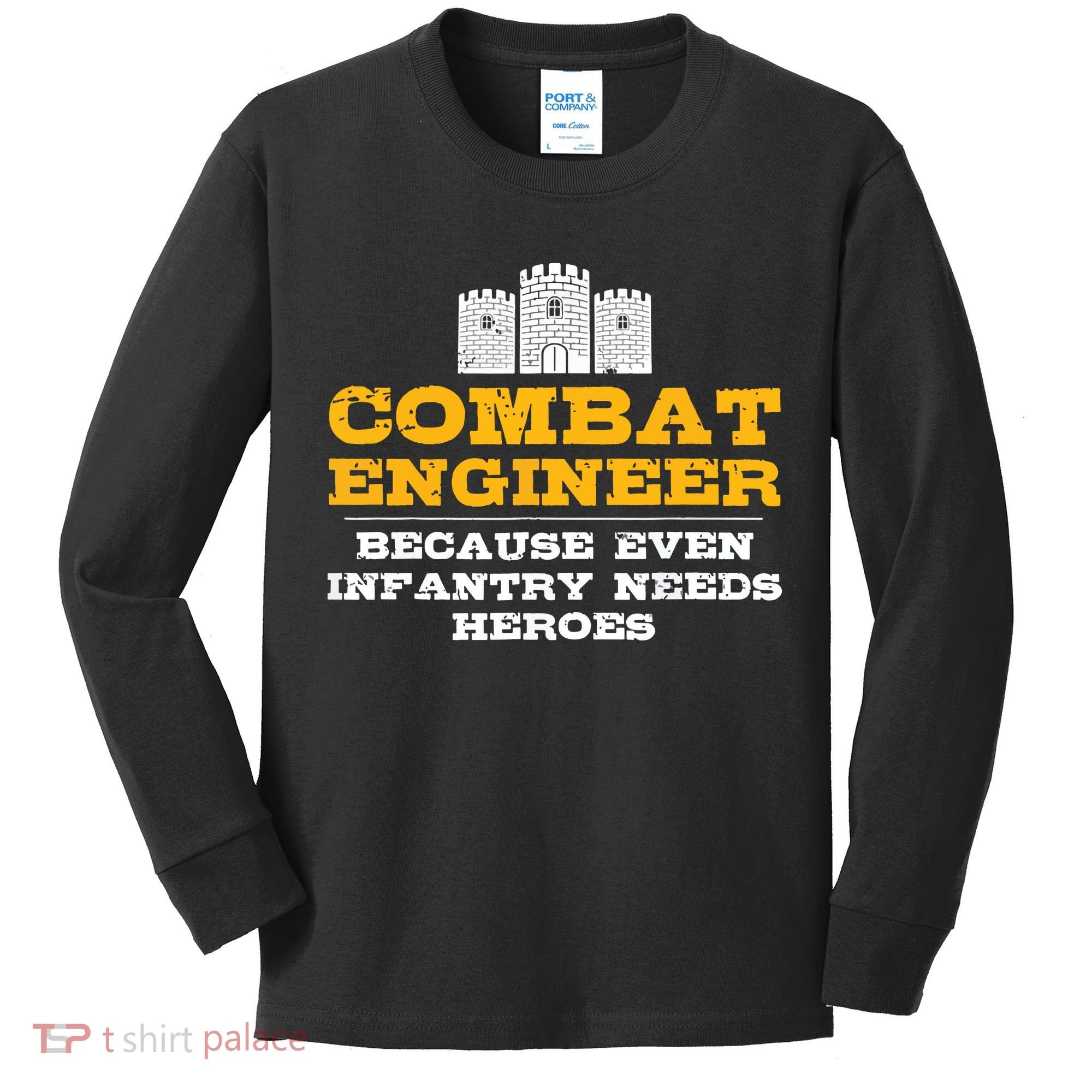 Combat Engineer Because Infantry Needs Heroes Army Kids Long Sleeve Shirt