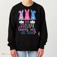 Cute Easter Bunnies No Bunny Loves Me Like Jesus Women's Sweatshirt thumb 0
