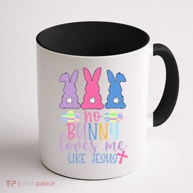 Cute Easter Bunnies No Bunny Loves Me Like Jesus Coffee Mug back