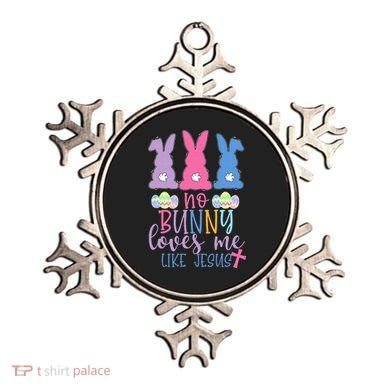 Cute Easter Bunnies No Bunny Loves Me Like Jesus Ornament