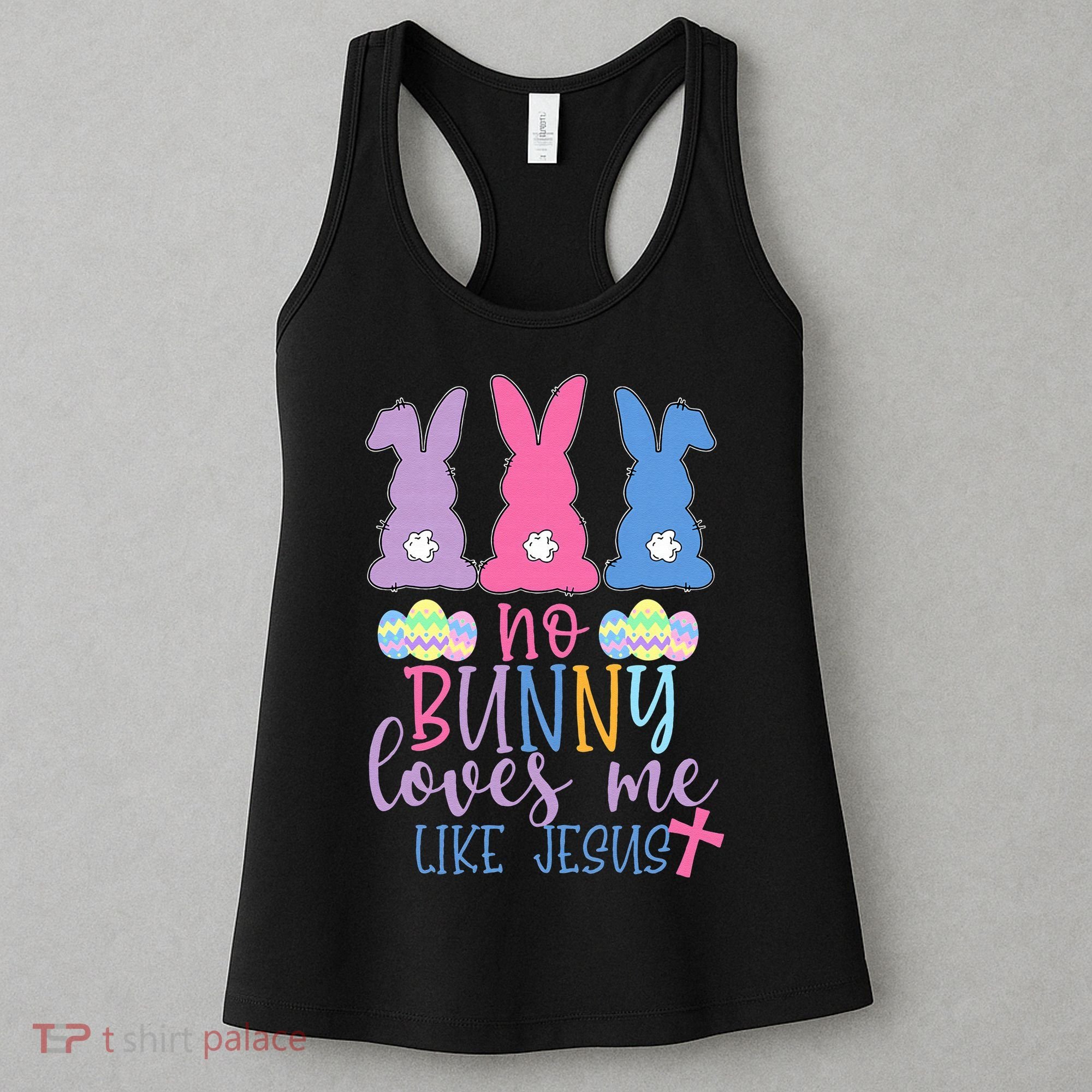 Cute Easter Bunnies No Bunny Loves Me Like Jesus Women's Tank Top