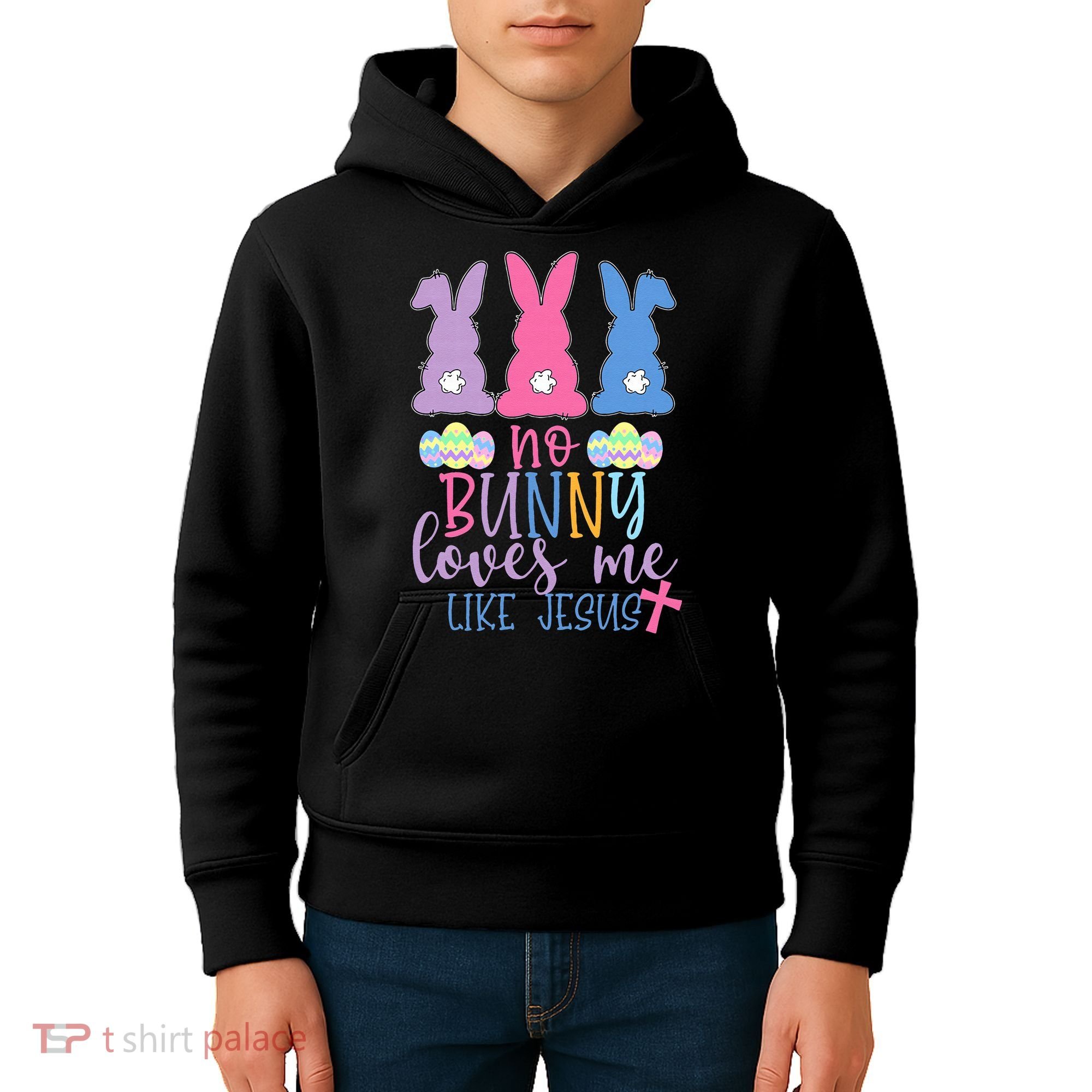 Cute Easter Bunnies No Bunny Loves Me Like Jesus Kids Hoodie