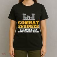 Combat Engineer Because Even Infantry Needs Heroes T-Shirt thumb 4