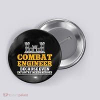 Combat Engineer Because Even Infantry Needs Heroes Button thumb 0