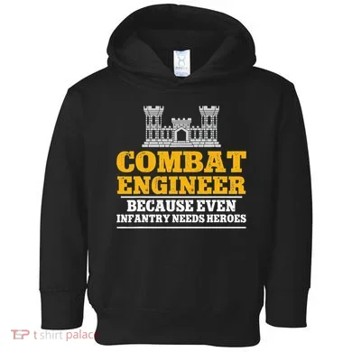 Combat Engineer Because Even Infantry Needs Heroes Toddler Hoodie