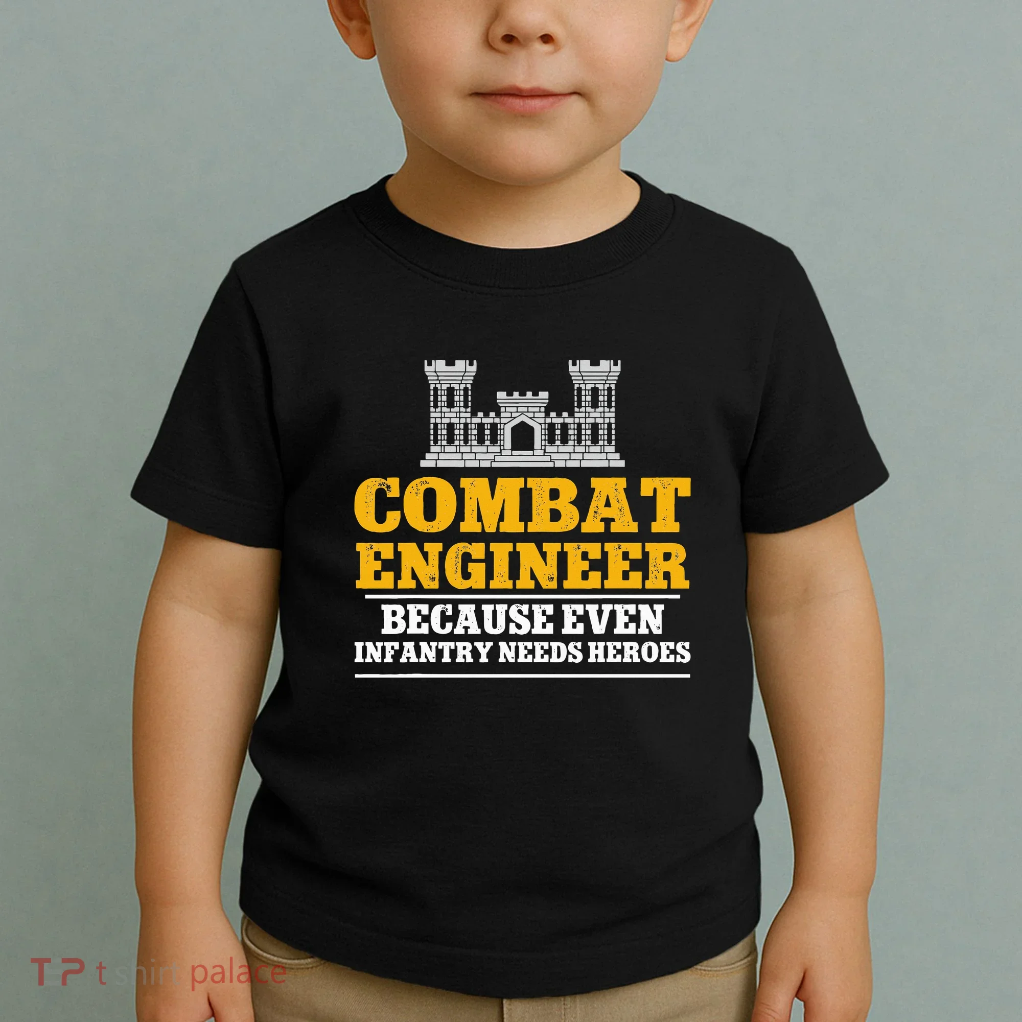 Combat Engineer Because Even Infantry Needs Heroes Toddler T-Shirt