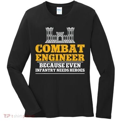 Combat Engineer Because Even Infantry Needs Heroes Women's Long Sleeve Shirt