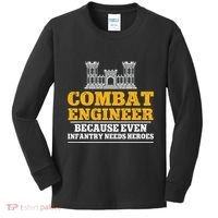 Combat Engineer Because Even Infantry Needs Heroes Kids Long Sleeve Shirt thumb 0