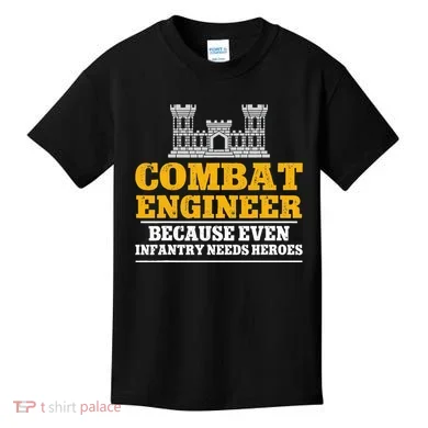 Combat Engineer Because Even Infantry Needs Heroes Kids T-Shirt