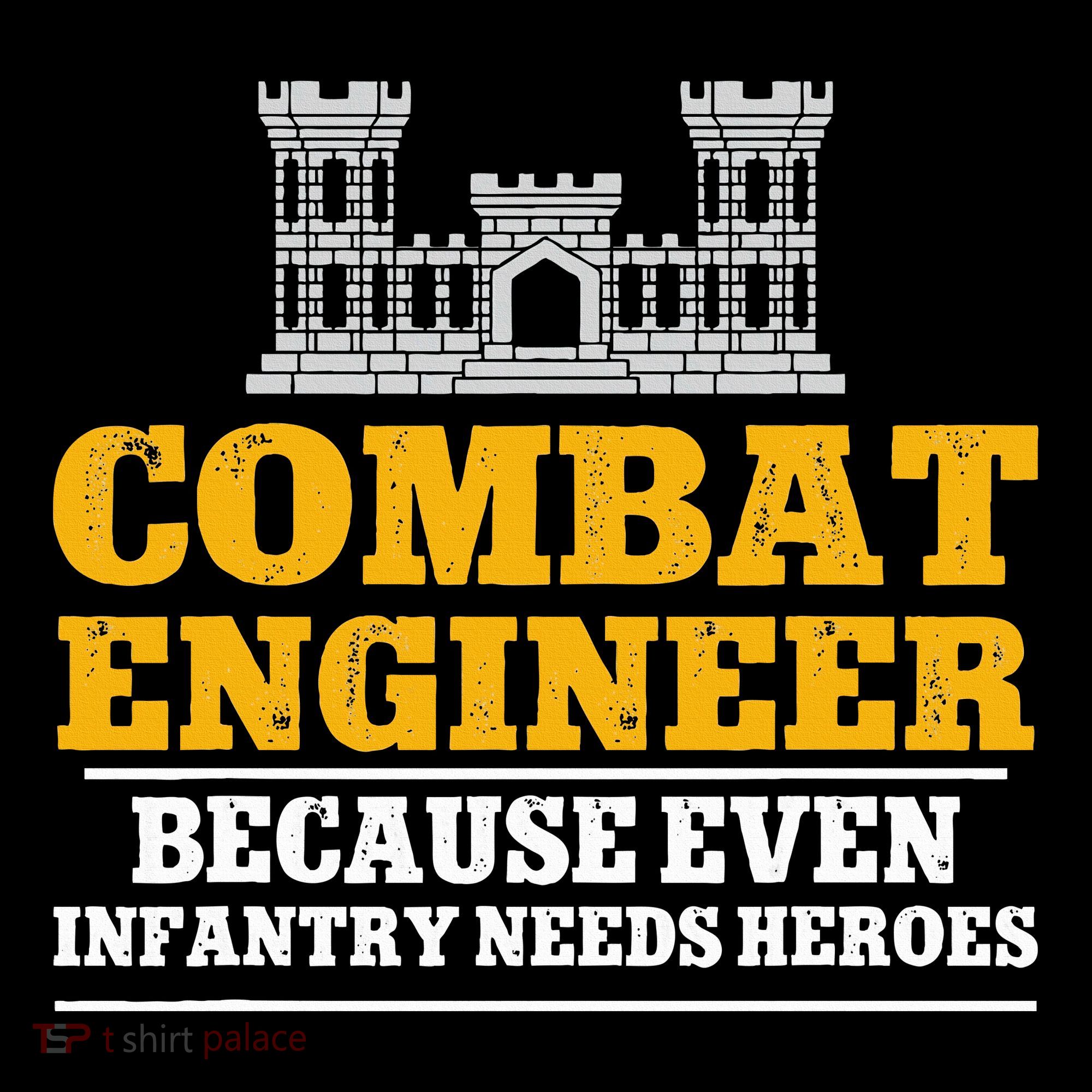 Combat Engineer Because Even Infantry Needs Heroes Kids T-Shirt