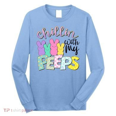 Cute Easter Chillin With My Peeps Candy Bunnies Long Sleeve Shirt