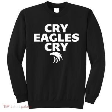 Cry Eagles Cry Funny Anti Eagles Sweatshirt