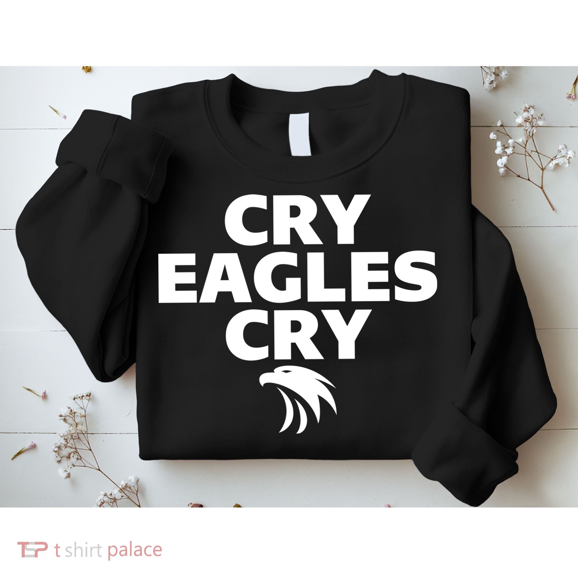 Cry Eagles Cry Funny Anti Eagles Sweatshirt
