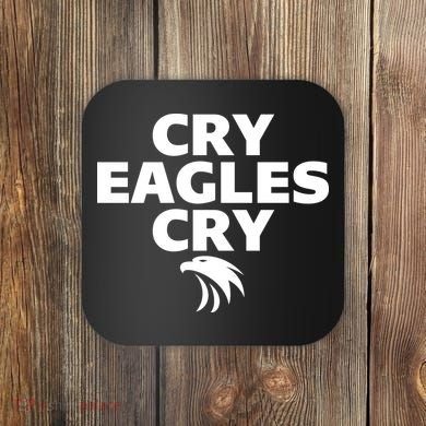 Cry Eagles Cry Funny Anti Eagles Coaster